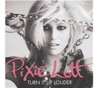 Lott, Pixie - Turn It Up Louder