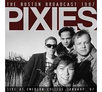 Pixies - The Boston Broadcast 1987