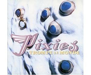 Pixies - Trompe La Monde