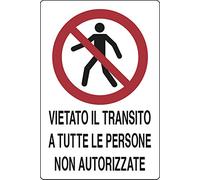 Cartello Alluminio cm 30x20 Vietato Il TRANSITO A Tutte Le Persone Non AUTORIZZATE