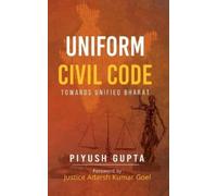Piyush Gupta UNIFORM CIVIL CODE TOWARDS UNIFIED BHARAT (Tascabile)