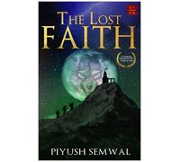 Piyush Major Semwal The Lost Faith (Tascabile)