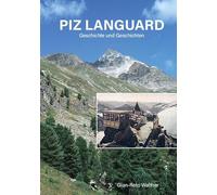 Piz Languard: Geschichte und Geschichten