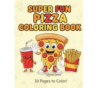 Pizza adventure colouring book: A Deliciously Fun Coloring Activity Book for Kids