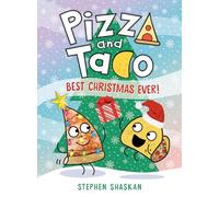 Pizza and Taco: Best Christmas Ever: (A Graphic Novel) by Stephen Shaskan