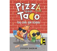 Pizza and Taco: Too Cool for School: (A Graphic Novel): 4