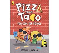 Pizza and Taco: Too Cool for School!: The laugh-out-loud funny comic for young readers: 4