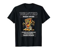 Pizza Dude Wanted Armed And Dangerous Men, Donne Divertenti Maglietta