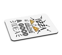 Pizza È Always A Buono Idea PC Computer Mouse Pad Cibo Funny Peppeoni Scherzo