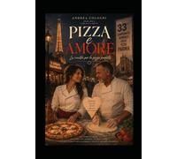 "Pizza e Amore": La Ricetta per la Pizza Perfetta