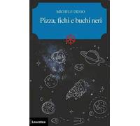 Pizza, fichi e buchi neri