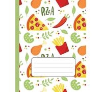 Pizza & Fries Fun Food Composition Notebook: Cute Fast Food Doodle Cover with Pizza Slices, Fries, Chicken & Chili Peppers | Wide Ruled | 110 Pages | ... 11 in | Funny School Journal for Kids & Teens