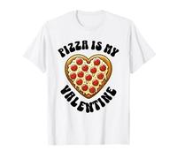 Pizza Is My Valentine Funny Pizza Dire Pizza Citazione Maglietta