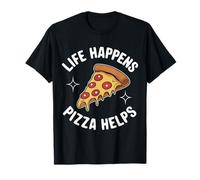 Pizza Life Happens Pizza Aiuta Fast Food Italiano Maglietta