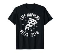 Pizza Life Happens Pizza aiuta la pizza italiana Maglietta