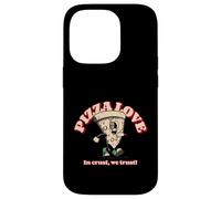 Pizza Love - In Crust We Trust (Grafica divertente) Custodia per iPhone 14 Pro