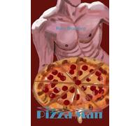 Pizza Man: A Spicy Beauty and the Beast Inspired Romance