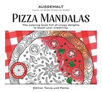 Pizza Mandalas: The coloring book full of crispy delights to boost your creativity.