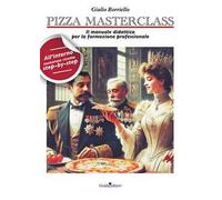Pizza masterclass. Il manuale didattico per la formazione professionale
