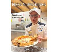 Pizza napoletana. Tradizione e innovazione