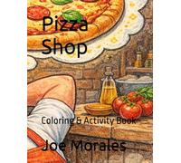 Pizza Shop: Coloring & Activity Book