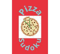 Pizza Sudoku Puzzle Book: Sudoku Puzzles for Pizza Lovers|Down Time Served Fresh - Pizza and Sudoku|6x9 inches, 110 pages|50+puzzles|Solutions Included