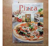 Pizza. Tante idee facili e gustose per pizze, piadine e focacce