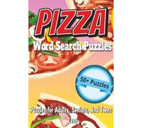 Pizza Word Search Puzzles: Pizza Lover’s Word Search Puzzlebook - 6x9, 120 pages, 50+ puzzles, Great for Foodies, Relaxation, Holidays...