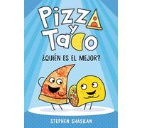 Pizza y Taco: ¿Quién es el mejor?: (A Graphic Novel)