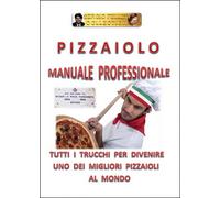 Pizzaiolo. Manuale professionale di Sergio Felleti, 2016, Youcanprint