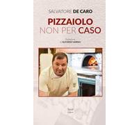 Pizzaiolo non per caso
