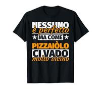 pizzaiòlo regalo divertente - nessuno è perfetto ma come piz Maglietta