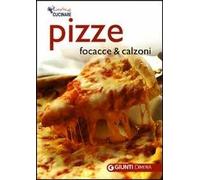 Pizze, focacce e calzoni. Ediz. illustrata