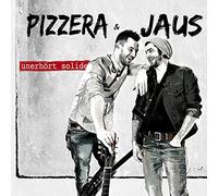 PIZZERA & JAUS - UNERHOERT SOLIDE