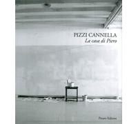 Pizzi Cannella. La casa di Piero - [Prearo]