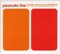 Pizzicato Five - The Fifth Release from Matador