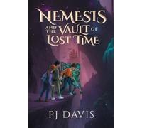 Pj Davis Nemesis and the Vault of Lost Time (Tascabile)
