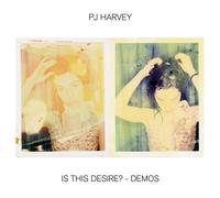 PJ Harvey Is This Desire? - Demos (Vinyl LP) 12" Album