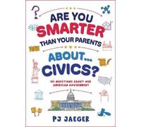 Pj Jaeger Are You Smarter Than Your Parents About...Civics? (Tascabile)