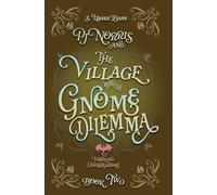 PJ Norris and the Village With the Gnome Dilemma: A Cozy Fantasy Mystery