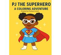PJ The SuperHero: A Coloring Adventure