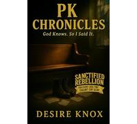 PK Chronicles: God Knows. So I Said It.: 1