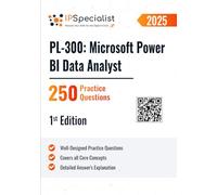 PL-300: Microsoft Power BI Data Analyst Practice Questions: 1st Edition - 2025