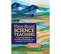 Place-based Science Teaching: Connecting Students to Curriculum, Community, and Caring for Our Planet