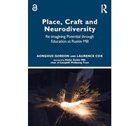 Place, Craft and Neurodiversity: Re-imagining Potential through Education at Ruskin Mill