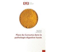 Place du Curcuma dans la pathologie digestive haute