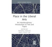 Place in the Liberal Arts: An Interdisciplinary Introduction to Text and Topos