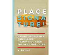 PLACE SIGNATURE: Making Properties and Places Meaningful from the Very First Step