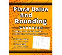 Place Value And Rounding Math Workbook For Grades 2-3: 2nd, 3rd Grades Place value Practice Workbook For Kids (Ages 7-9) More Than 2000 Exercises With Answers