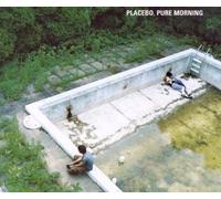 Placebo - Pure Morning